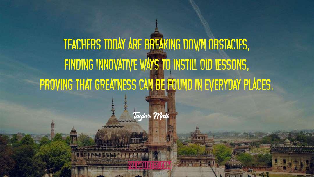 Taylor Mali Quotes: Teachers today are breaking down