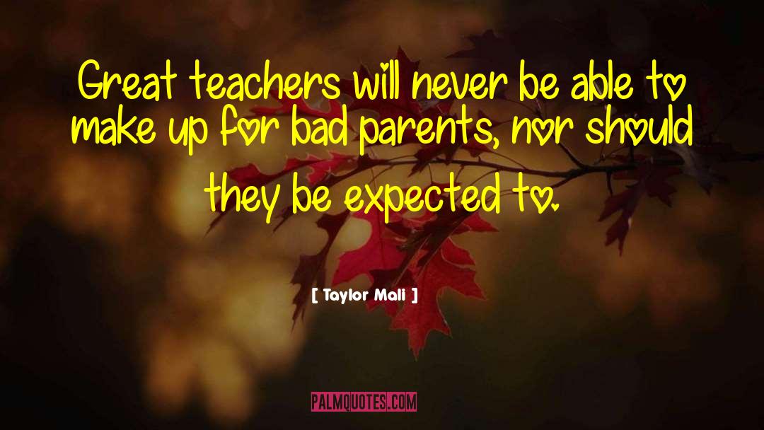 Taylor Mali Quotes: Great teachers will never be