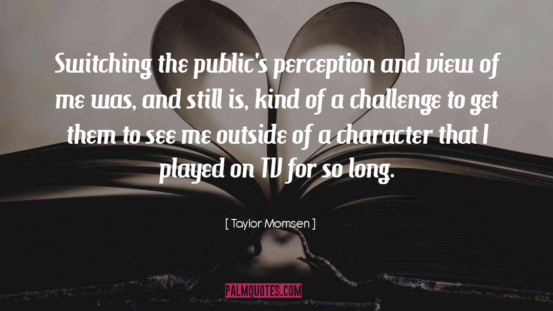 Taylor Momsen Quotes: Switching the public's perception and