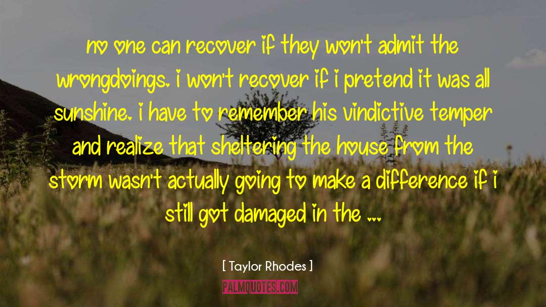 Taylor Rhodes Quotes: no one can recover if