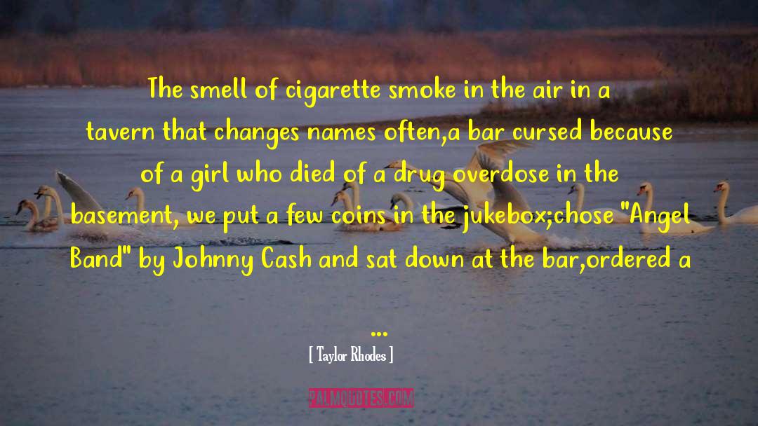 Taylor Rhodes Quotes: The smell of cigarette smoke