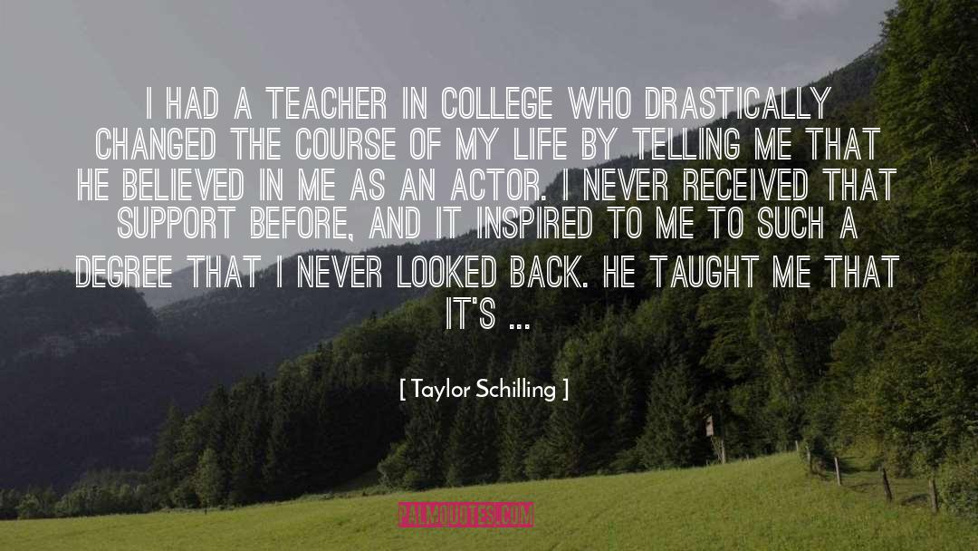 Taylor Schilling Quotes: I had a teacher in