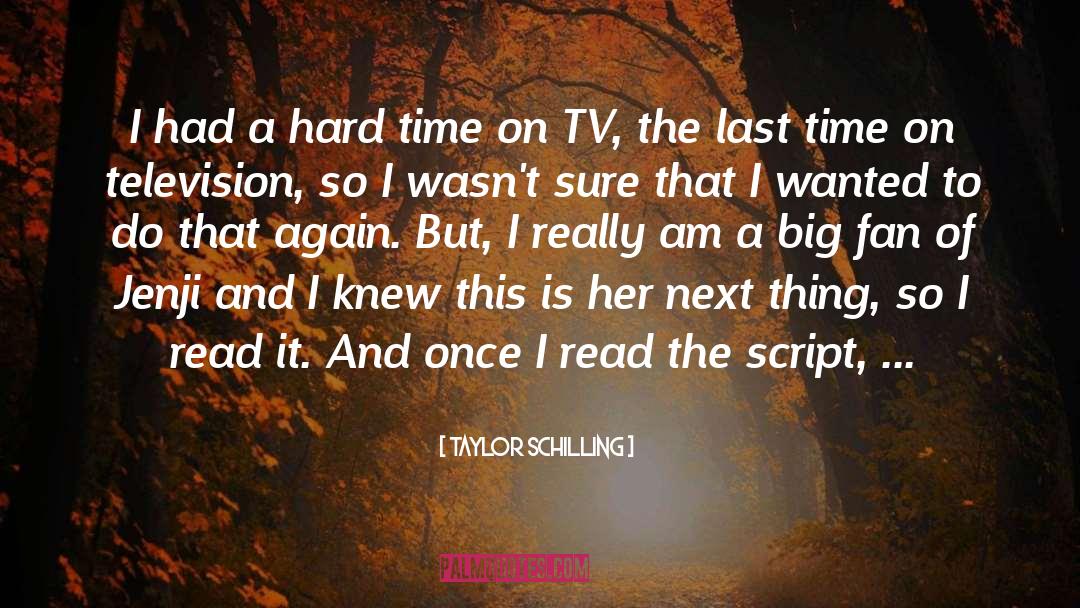 Taylor Schilling Quotes: I had a hard time