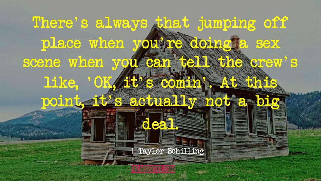 Taylor Schilling Quotes: There's always that jumping off