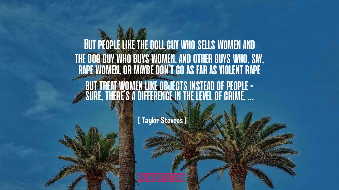 Taylor Stevens Quotes: But people like the doll