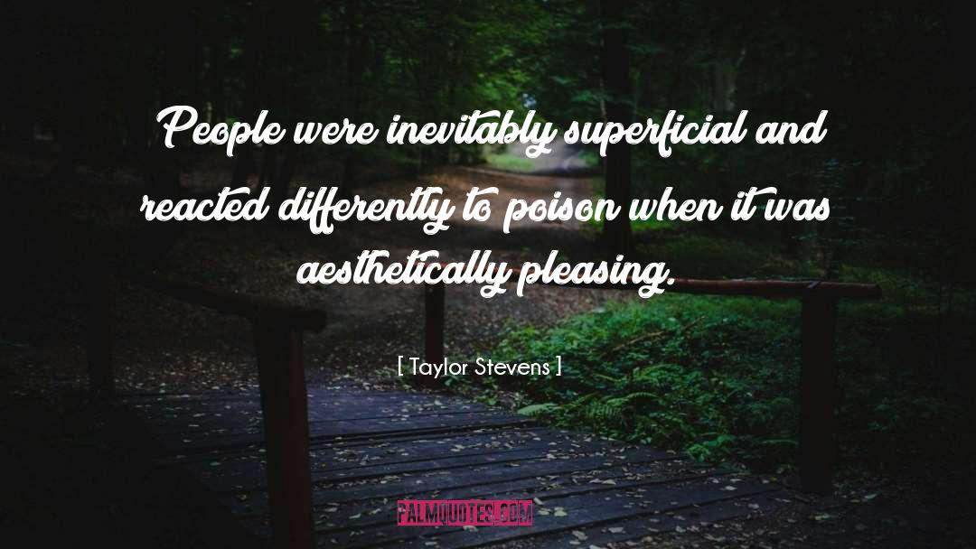 Taylor Stevens Quotes: People were inevitably superficial and