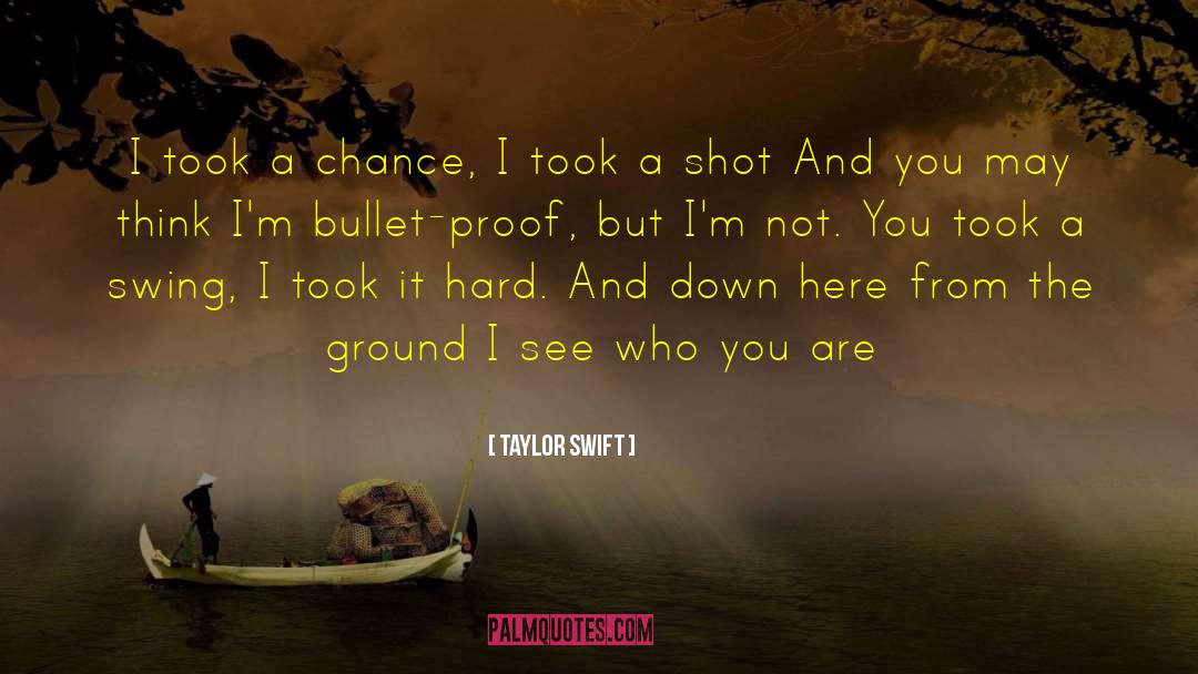 Taylor Swift Quotes: I took a chance, I