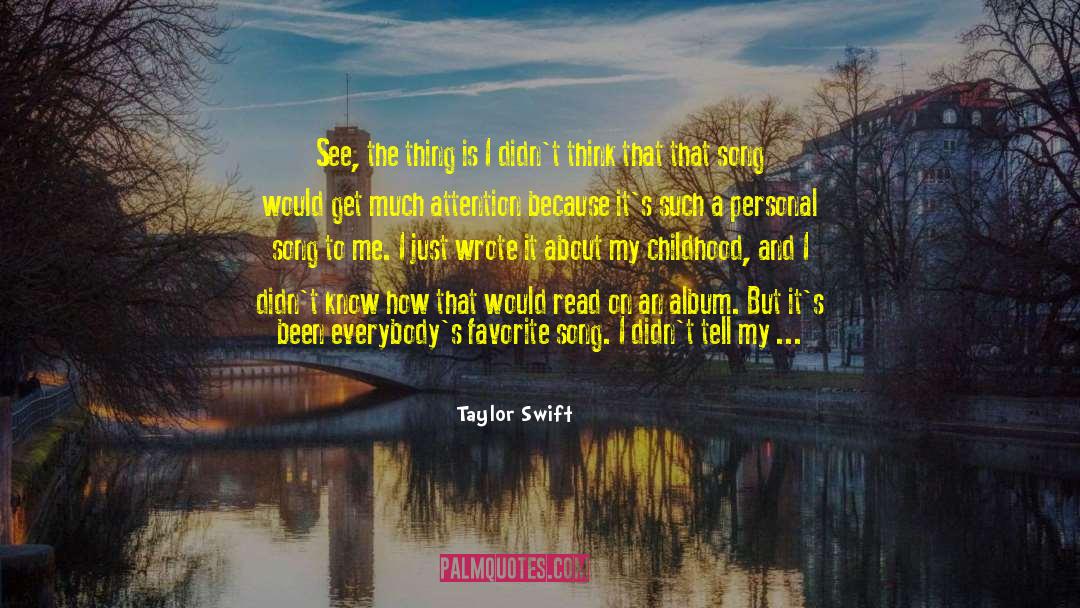 Taylor Swift Quotes: See, the thing is I