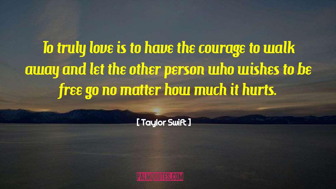 Taylor Swift Quotes: To truly love is to