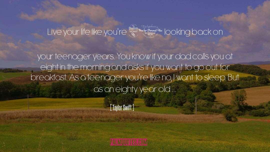 Taylor Swift Quotes: Live your life like you're