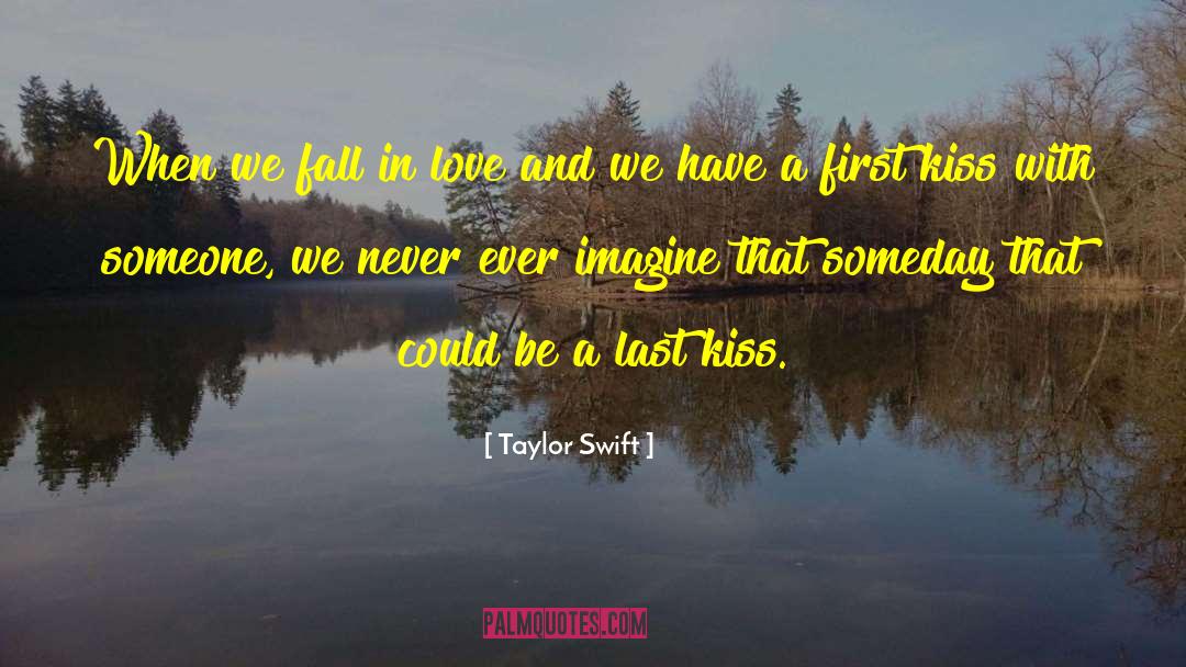 Taylor Swift Quotes: When we fall in love
