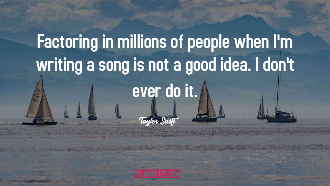 Taylor Swift Quotes: Factoring in millions of people