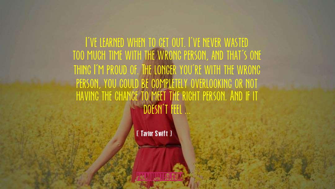 Taylor Swift Quotes: I've learned when to get