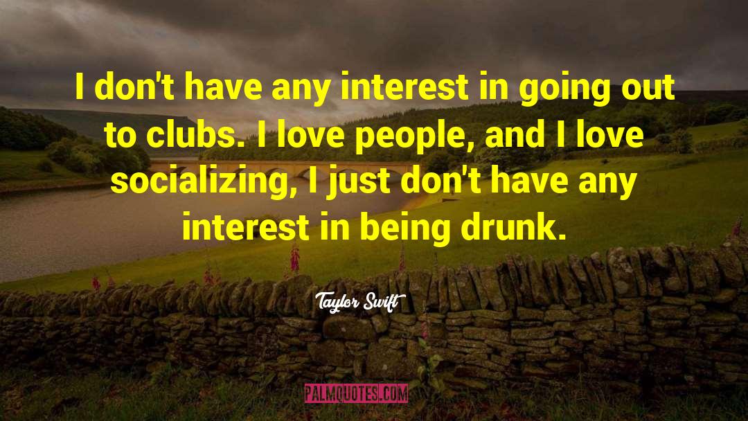 Taylor Swift Quotes: I don't have any interest