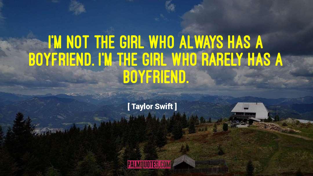 Taylor Swift Quotes: I'm not the girl who