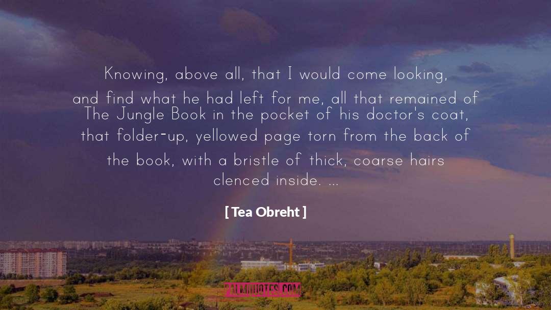 Tea Obreht Quotes: Knowing, above all, that I