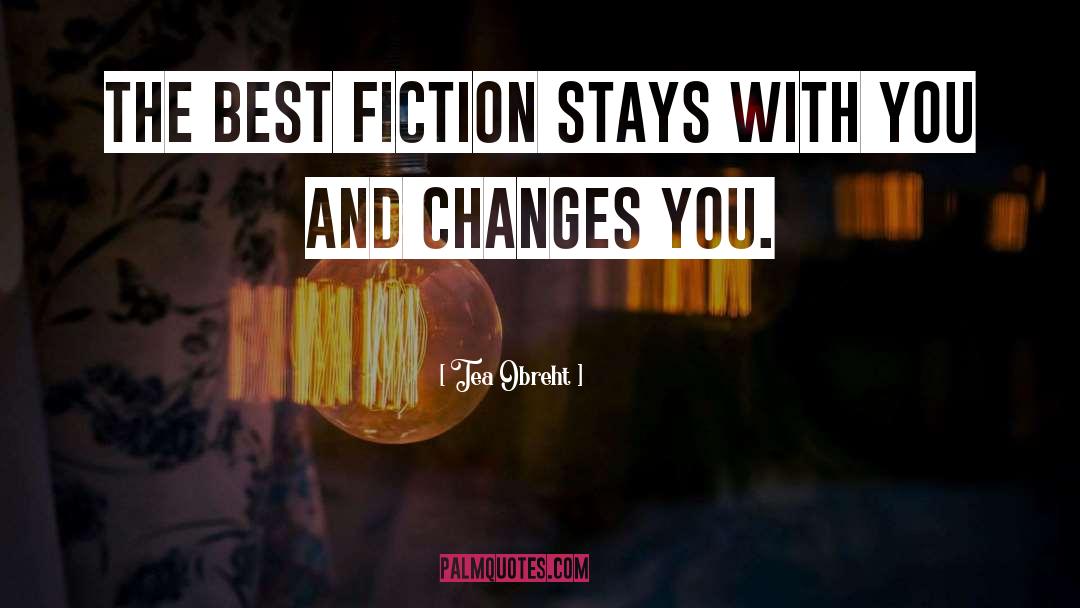 Tea Obreht Quotes: The best fiction stays with