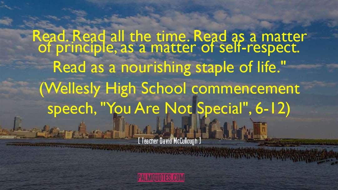 Teacher David McCullough Quotes: Read. Read all the time.
