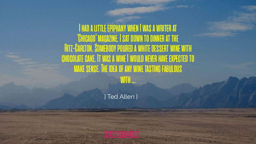 Ted Allen Quotes: I had a little epiphany