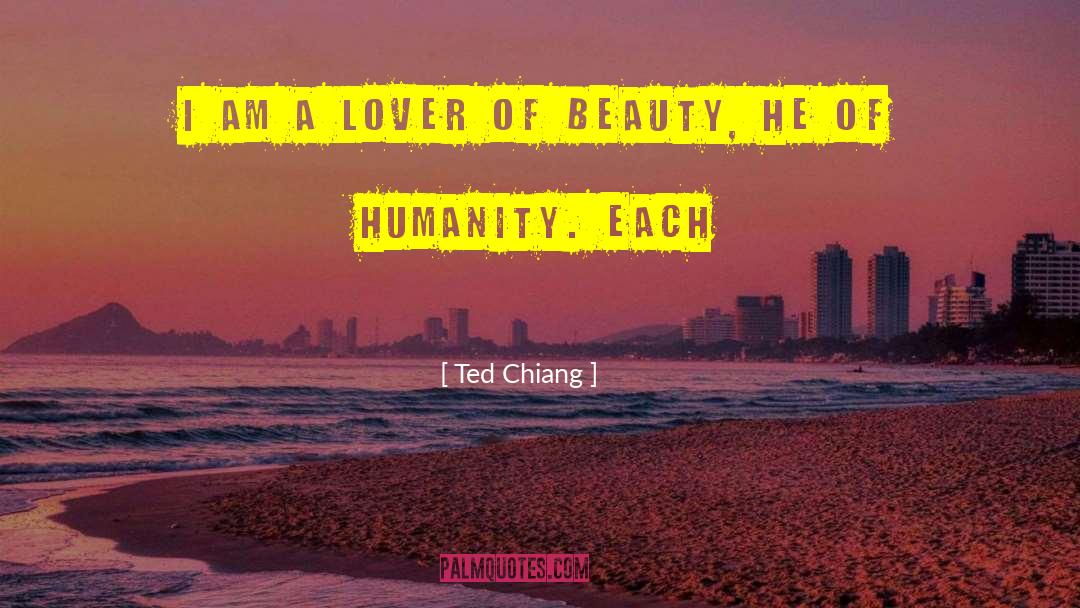 Ted Chiang Quotes: I am a lover of