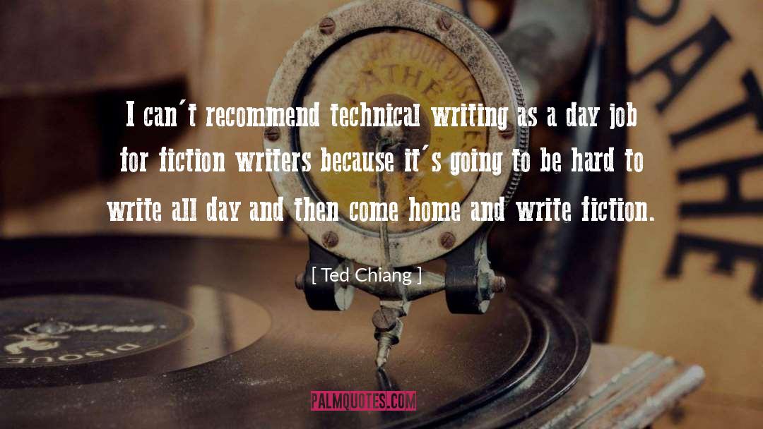 Ted Chiang Quotes: I can't recommend technical writing