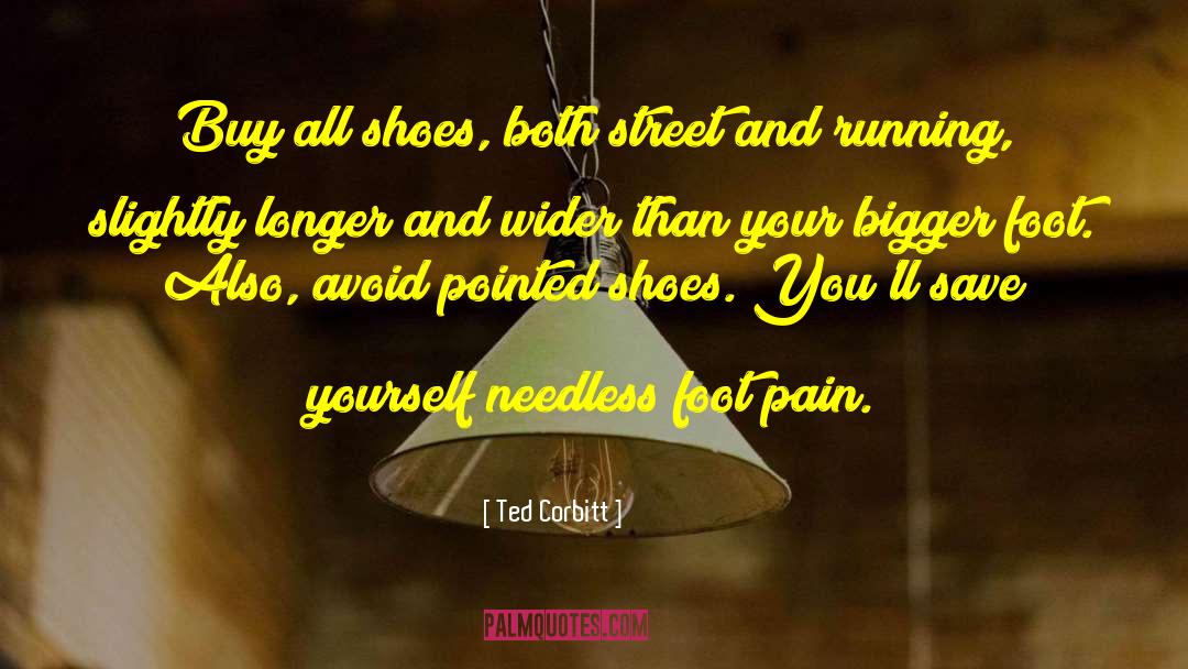Ted Corbitt Quotes: Buy all shoes, both street