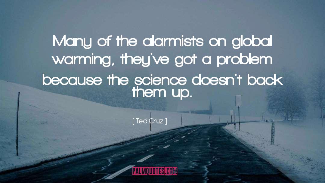 Ted Cruz Quotes: Many of the alarmists on