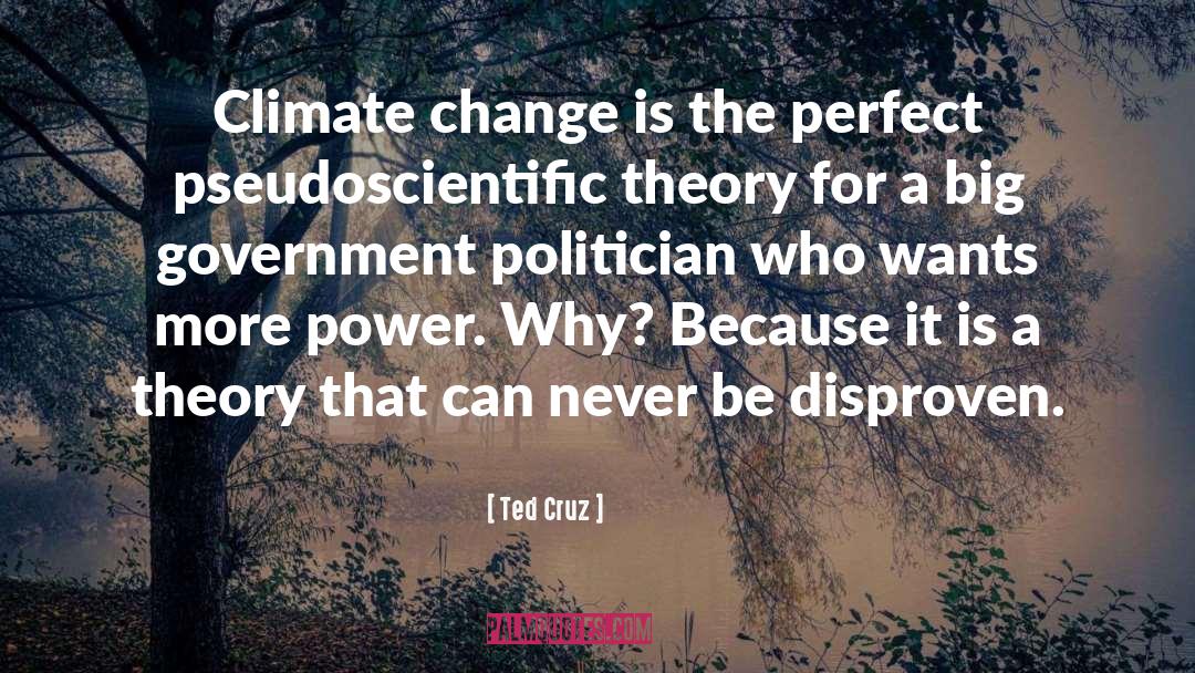 Ted Cruz Quotes: Climate change is the perfect