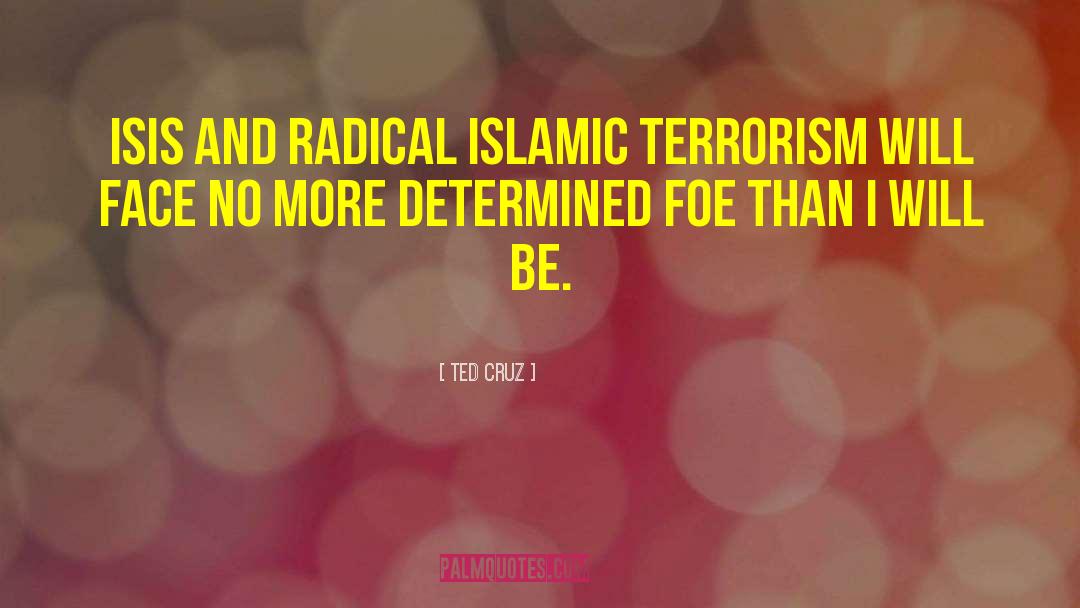 Ted Cruz Quotes: ISIS and radical Islamic terrorism