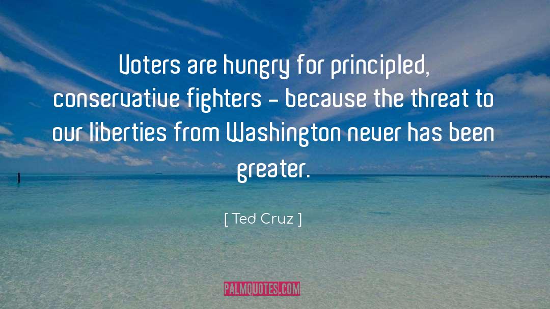 Ted Cruz Quotes: Voters are hungry for principled,