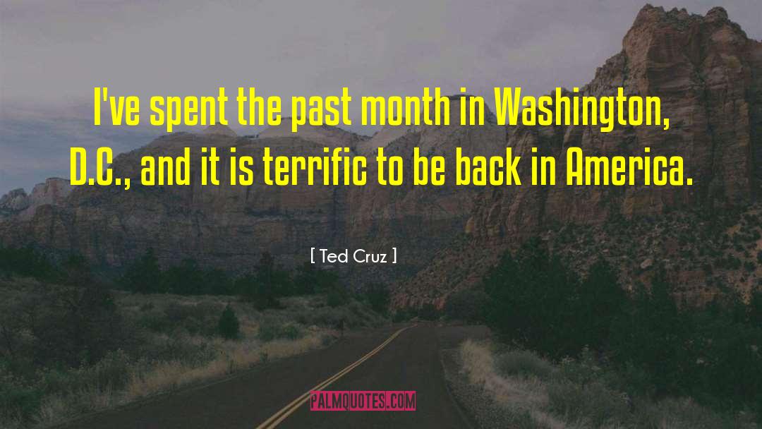 Ted Cruz Quotes: I've spent the past month