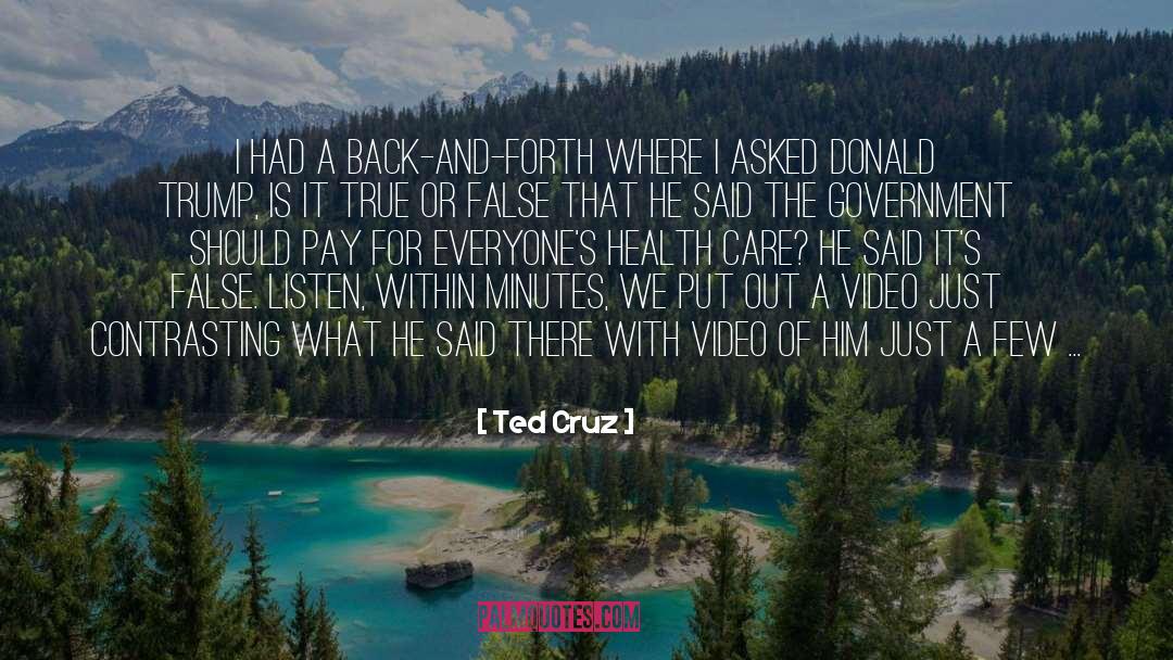 Ted Cruz Quotes: I had a back-and-forth where