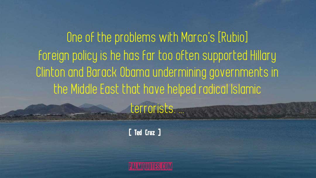 Ted Cruz Quotes: One of the problems with