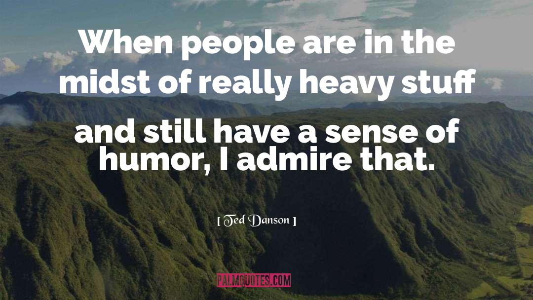 Ted Danson Quotes: When people are in the