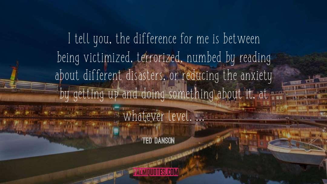 Ted Danson Quotes: I tell you, the difference