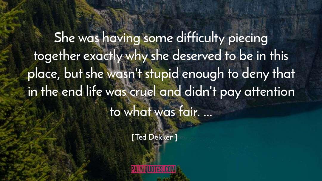 Ted Dekker Quotes: She was having some difficulty