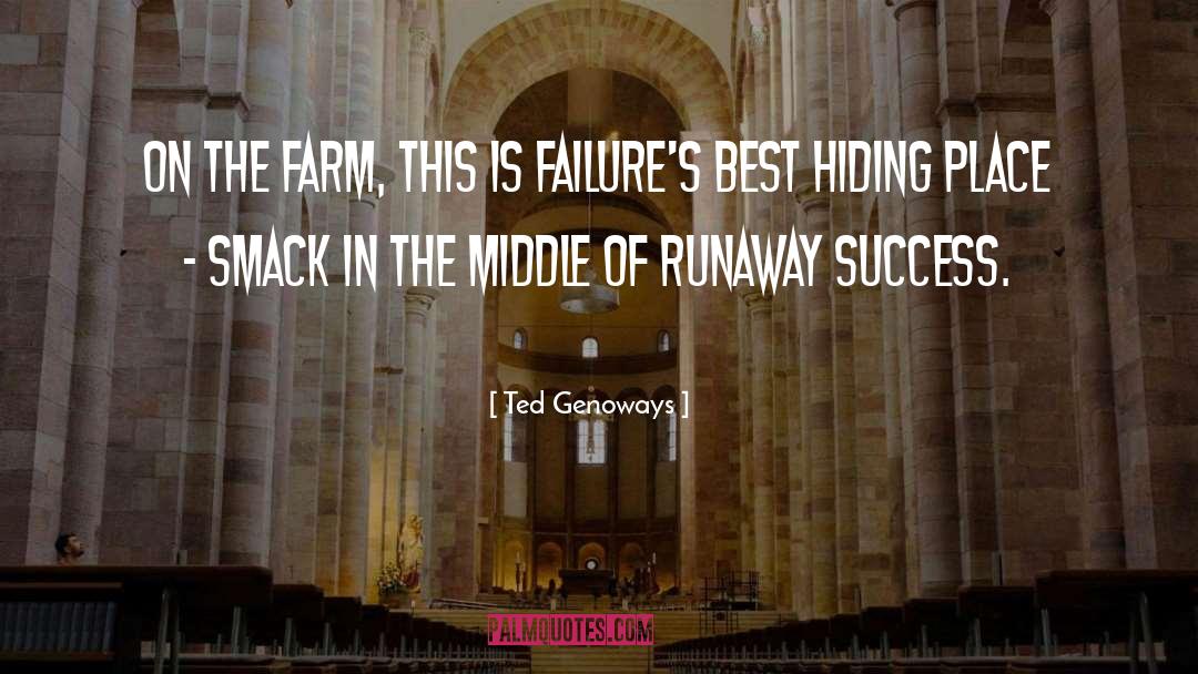 Ted Genoways Quotes: On the farm, this is