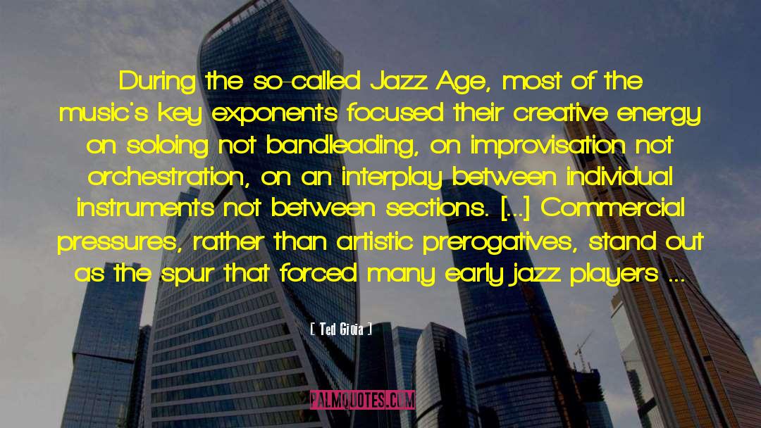 Ted Gioia Quotes: During the so-called Jazz Age,