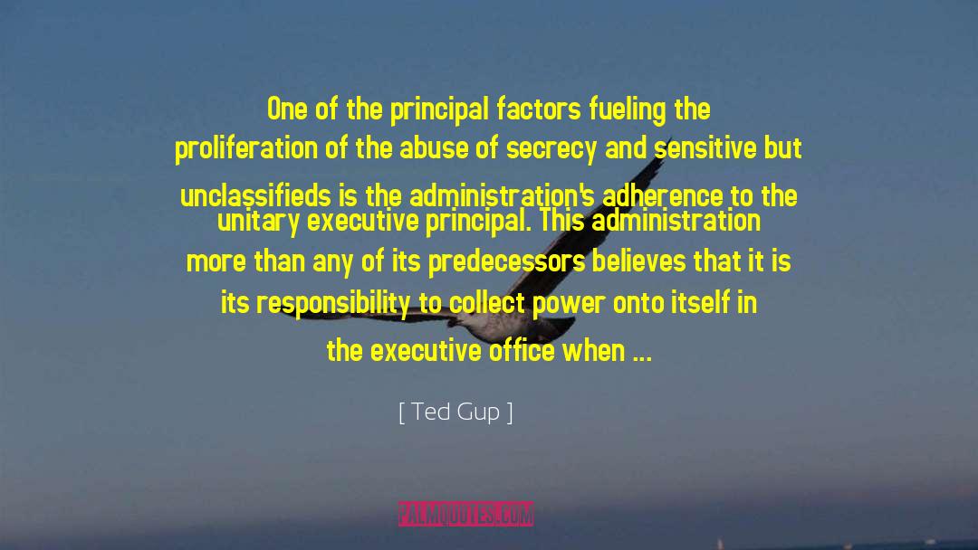 Ted Gup Quotes: One of the principal factors