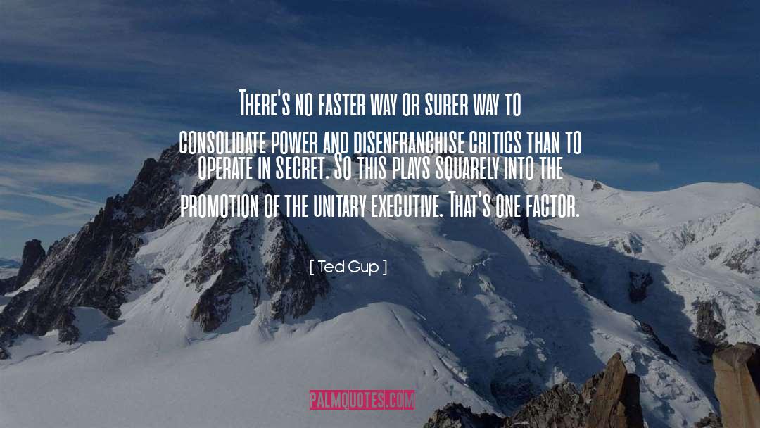 Ted Gup Quotes: There's no faster way or