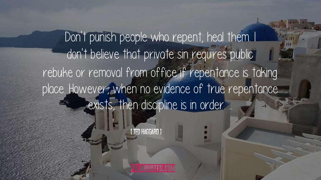 Ted Haggard Quotes: Don't punish people who repent;