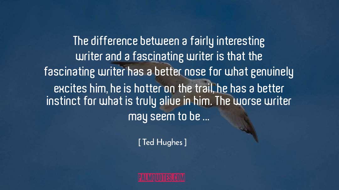 Ted Hughes Quotes: The difference between a fairly