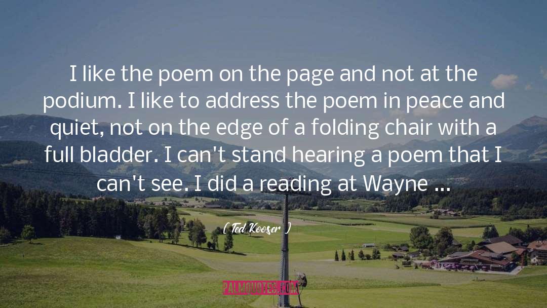 Ted Kooser Quotes: I like the poem on