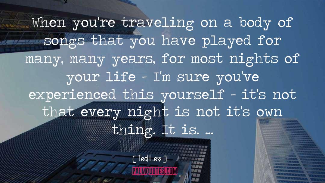 Ted Leo Quotes: When you're traveling on a
