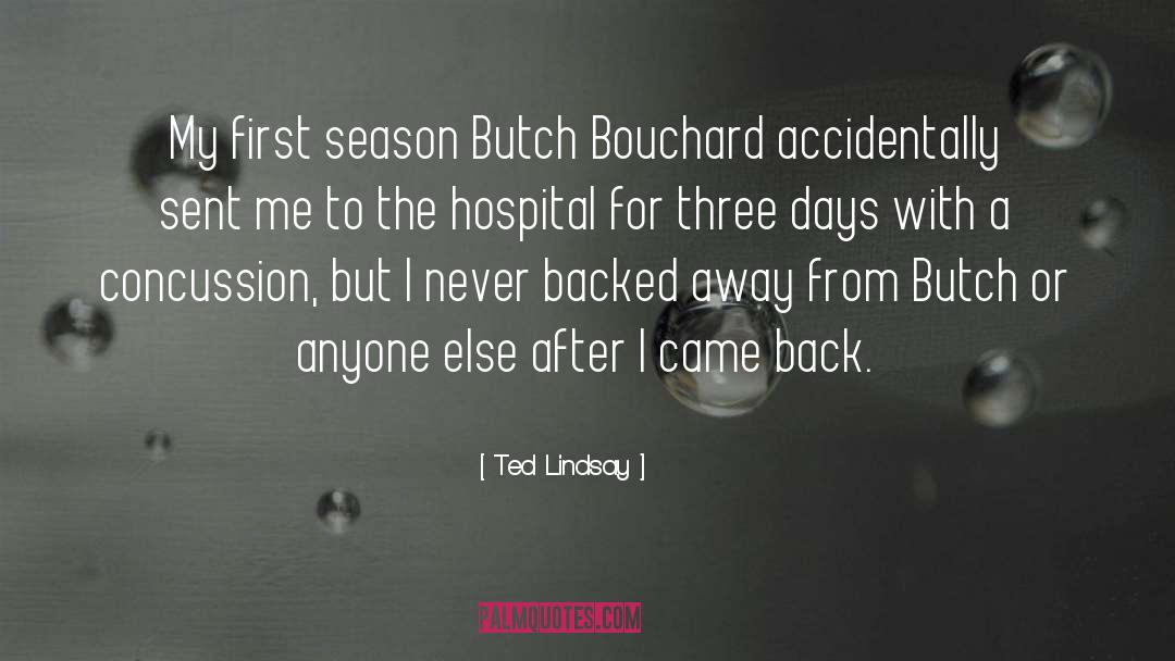 Ted Lindsay Quotes: My first season Butch Bouchard