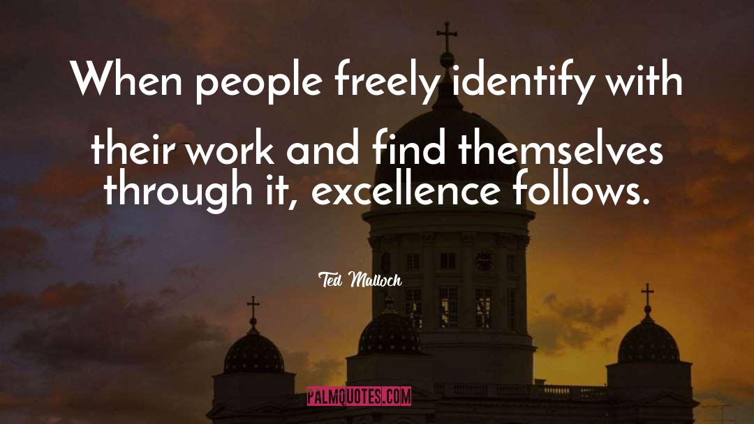 Ted Malloch Quotes: When people freely identify with