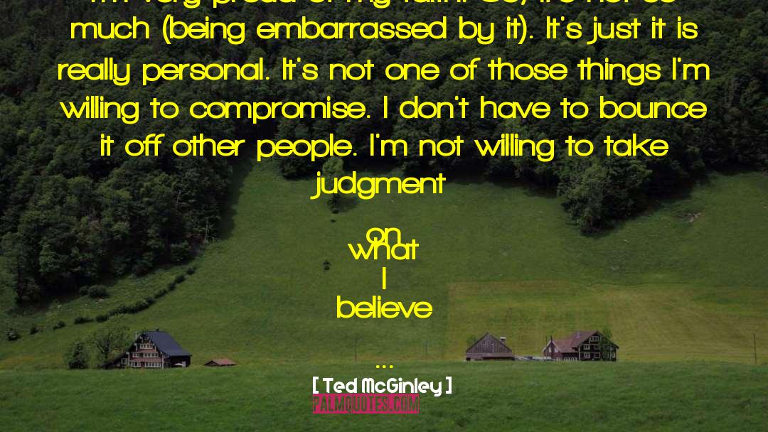 Ted McGinley Quotes: I'm very proud of my