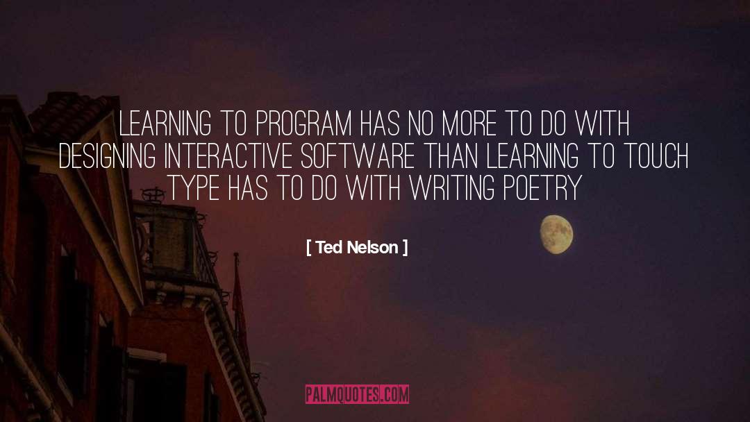 Ted Nelson Quotes: Learning to program has no