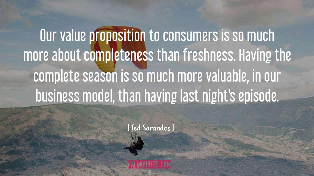 Ted Sarandos Quotes: Our value proposition to consumers