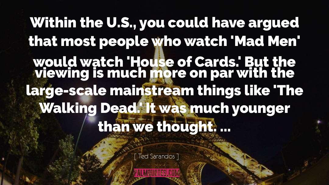 Ted Sarandos Quotes: Within the U.S., you could